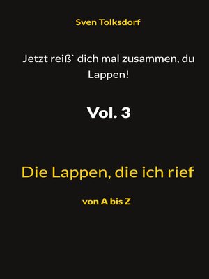 cover image of Jetzt reiß' dich mal zusammen, du Lappen! Volume 3